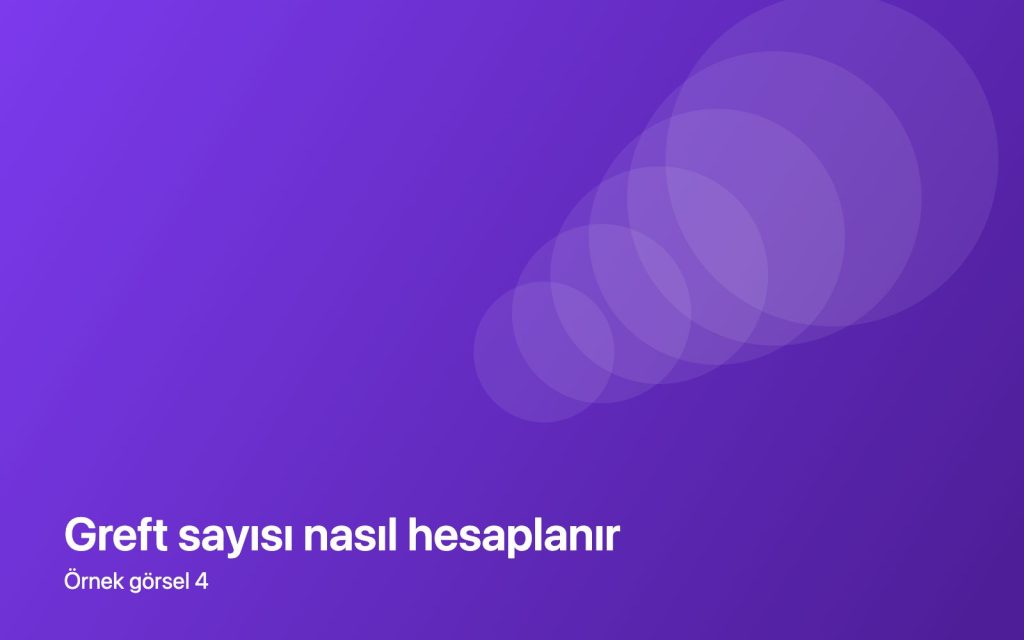 Greft sayısı nasıl hesaplanır — örnek görsel